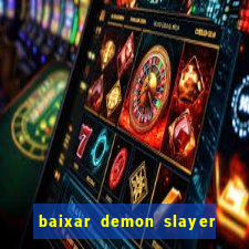 baixar demon slayer 4 temporada